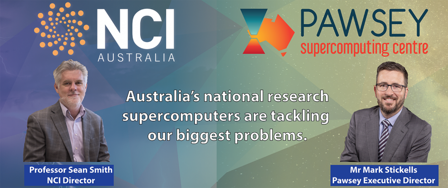 A graphic featuring the NCI and Pawsey logos above pictures of the respective directors, and the words "Australia's national research supercomputers are tackling our biggest problems."