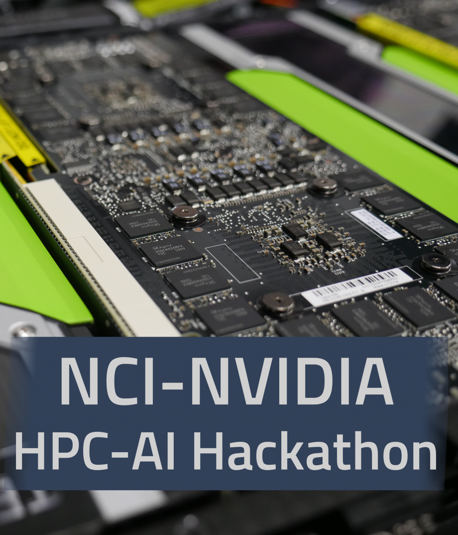 A close-up image of a GPU with green plastic strips on the side of a motherboard densely packed with little chips. The words NCI-NVIDIA HPC-AI Hackathon are in grey over a dark blue rectangle on top of the image.
