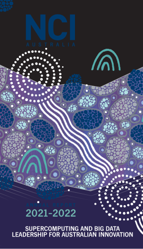 Indigenous Australian painting in the centre of the cover of the NCI Annual Report 2021-2022. The tagline says "Supercomputing and Big Data Leadership for Australian Innovation".  